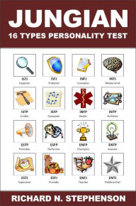 Title: Jungian 16 Types Personality Test: Find Your 4 Letter Archetype to Guide Your Work, Relationships, & Success, Author: Richard N. Stephenson