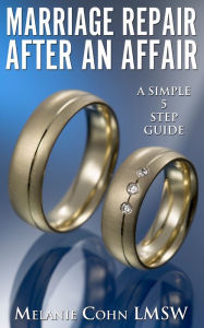 Title: Marriage Repair After an Affair, Author: Melanie Cohn