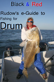 Black & Red: Rudow's e-Guide to Fishing for Drum