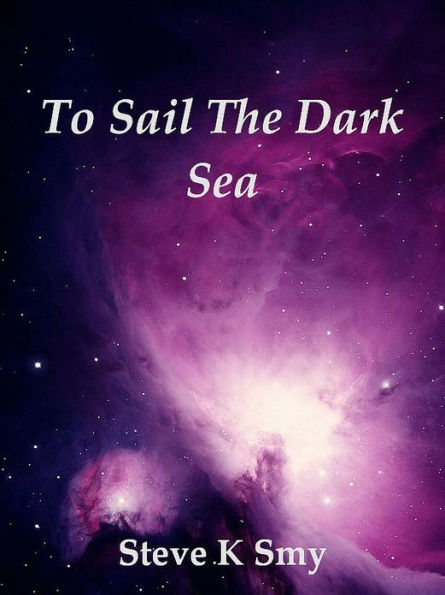 To Sail The Dark Sea