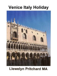 Title: Venice Italy Holiday, Author: Llewelyn Pritchard