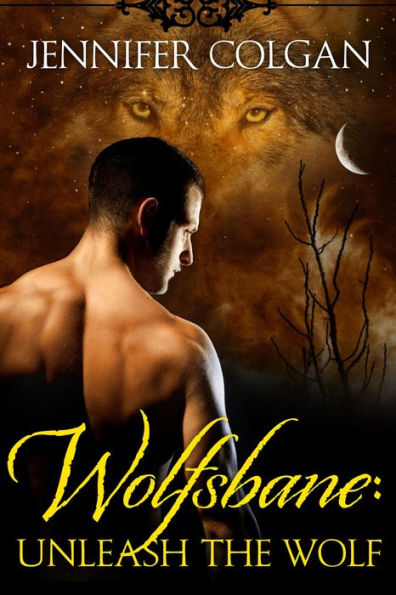 Wolfsbane: Unleash the Wolf (The Complete Wolfsbane Series)