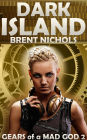 Dark Island: A Steampunk Lovecraft Adventure (Gears of a Mad God, #2)
