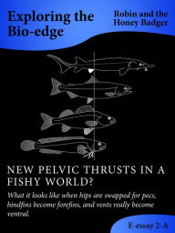 Title: New Pelvic Thrusts In A Fishy World?, Author: Robin and the Honey Badger