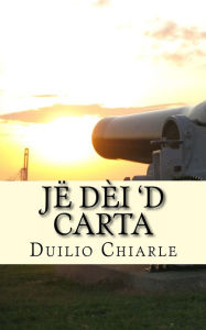 Title: Je dei 'd carta: Comedia an unich at, Author: Duilio Chiarle