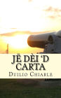 Je dei 'd carta: Comedia an unich at