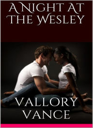 Title: A Night at the Wesley, Author: Vallory Vance