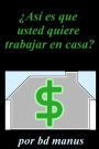 Así Es Que Usted Quiere para el Trabajo en Casa