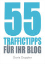 55 Traffictipps für Ihr Blog (mehr Besucher gewinnen durch Blogmarketing)