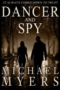 Title: Dancer and Spy, Author: Michael Myers