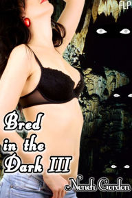 Bred in the Dark III (Monster gangbang breeding story)