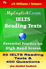Title: IELTS Reading Texts: Essential Practice for High Band Scores (IELTS: Obtaining High Bands, #3), Author: J.P. Williams