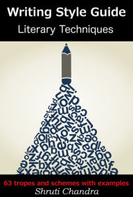 Title: Writing Style Guide: Literary Techniques, Author: Shruti Chandra