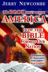 Title: The Book That Made America: How the Bible Formed Our Nation, Author: Dr. Jerry Newcombe