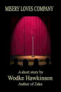 Misery Loves Company, a short story