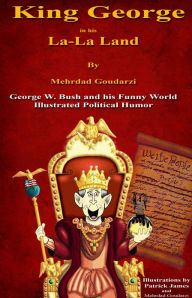 Title: King George in his La La Land, Author: Mehrdad Goudarzi