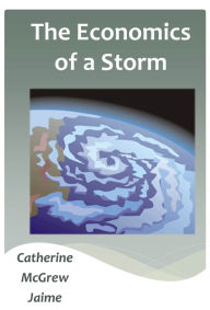 Title: The Economics of a Storm, Author: Catherine McGrew Jaime