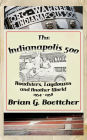 The Indianapolis 500 - Volume Two: Roadsters, Laydowns and Another World (1954 - 1958)