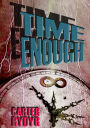 Time Enough