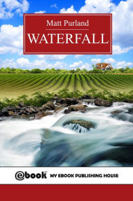 Title: Waterfall, Author: Matt Purland