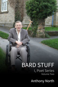 Title: Bard Stuff: I, Poet Series, Vol 2, Author: Anthony North