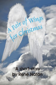 Title: A Pair of Wings for Christmas, Author: Rene Natan