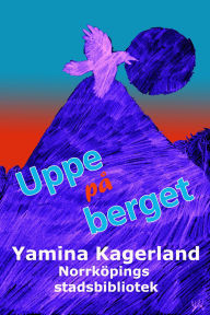 Title: Uppe på berget, Author: Yamina Kagerland