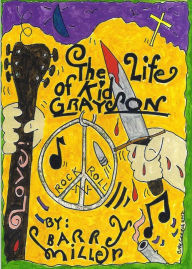 Title: The Life of Kid Grayson, Author: Barry Miller
