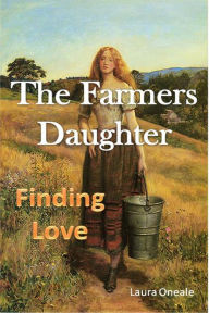 Title: The Farmer's Daughter, Author: Laura Oneale