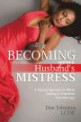 Becoming Your Husband's Mistress