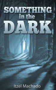 Something in The Dark