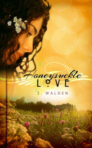 Title: Honeysuckle Love, Author: S. Walden