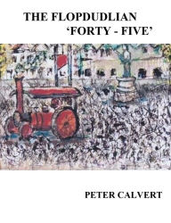 Title: The Flopdudlian 'Forty-Five', Author: Peter Calvert