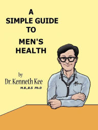 Title: A Simple Guide to Men's Health, Author: Kenneth Kee