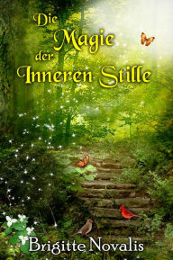 Die Magie der inneren Stille