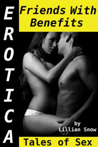 Erotica: Friends With Benefits, Tales of Sex