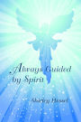Always Guided by Spirit