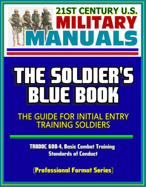 21st Century U.S. Military Manuals: The Soldier's Blue Book - The Guide ...