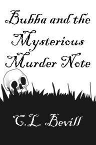 Title: Bubba and the Mysterious Murder Note, Author: C.L. Bevill