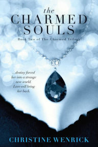 Title: The Charmed Souls: Book Two of a Trilogy, Author: Christine Wenrick