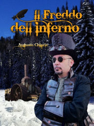 Title: Il freddo dell'inferno, Author: Augusto Chiarle