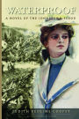 Waterproof: A Novel of the Johnstown Flood