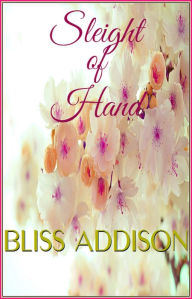 Title: Sleight of Hand, Author: Bliss Addison