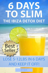 6 Days To Slim! The Ibiza Detox Diet