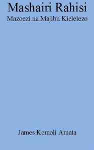 Title: Mashairi Rahisi:Mazoezi Na Majibu Kielelezo, Author: James Kemoli Amata