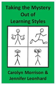 Title: Taking the Mystery Out of Learning Styles (Learning Styles Made Simple, #2), Author: Carolyn Morrison