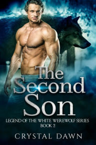 Title: Legend of the White Werewolf 2-The Second Son, Author: Crystal Dawn