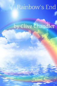 Title: Rainbow's End, Author: Clive Chandler