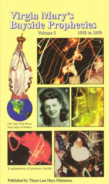 Virgin Mary's Bayside Prophecies: Volume 5 of 6 - 1978 to 1979