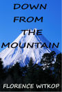 Down From the Mountain